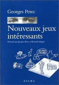 Georges Perec, "Nouveaux jeux intéressants" (repost)