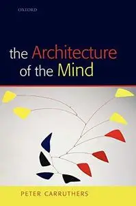 The Architecture of the Mind: Massive Modularity and the Flexibility of Thought