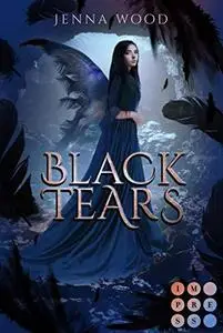 Jenna Wood - Die Black-Reihe 3: Black Tears