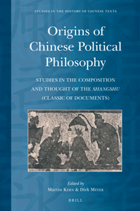 Origins of Chinese Political Philosophy: Studies in the Composition and Thought of the Shangshu