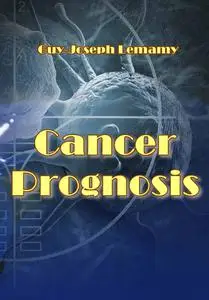 "Cancer Prognosis" ed. by Guy-Joseph Lemamy