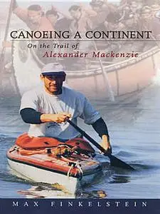«Canoeing a Continent» by Max Finkelstein