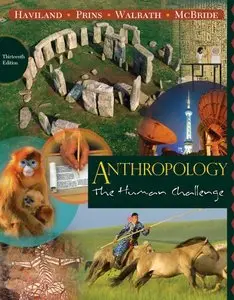 Anthropology: The Human Challenge, 13 edition
