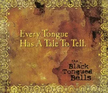 The Black Tongued Bells - Every Tongue Has A Tale To Tell (2013)