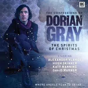 «The Confessions of Dorian Gray - The Spirits of Christmas» by Alan Flanagan,Tim Leng