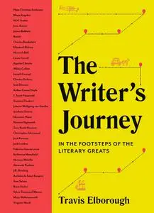 The Writer's Journey: In the Footsteps of the Literary Greats (Journeys of Note)