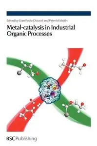 Metal-catalysis in industrial organic processes