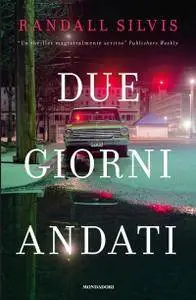 Randall Silvis - Due giorni andati