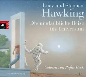 Lucy und Stephen Hawking - Die unglaubliche Reise ins Universum