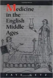 Medicine in the English Middle Ages by Faye Getz