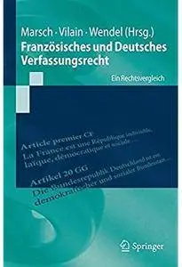 Französisches und Deutsches Verfassungsrecht: Ein Rechtsvergleich