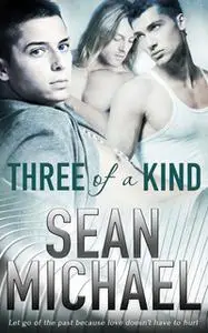 «Three of a Kind» by Sean Michael