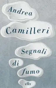 Andrea Camilleri - Segnali di fumo