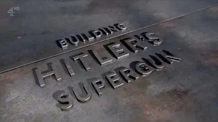 Channel 4 - Building Hitler's Supergun: The Plot to Destroy London (2015)