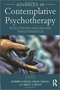 Advances in Contemplative Psychotherapy: Accelerating Healing and Transformation