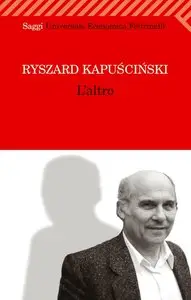 Ryszard Kapuscinski - L'altro