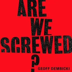 Are We Screwed?: How a New Generation is Fighting to Survive Climate Change [Audiobook]