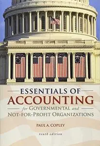 Essentials of Accounting for Governmental and Not-for-Profit Organizations, 10th Edition