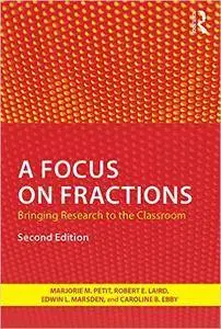 A Focus on Fractions: Bringing Research to the Classroom, 2nd Edition