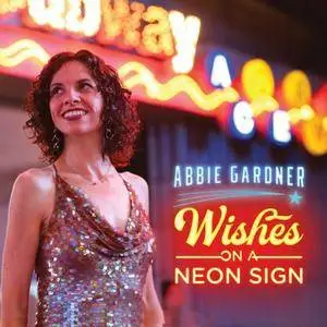 Abbie Gardner - Wishes An A Neon Sign (2018)