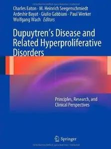Dupuytren's Disease and Related Hyperproliferative Disorders: Principles, Research, and Clinical Perspectives [Repost]
