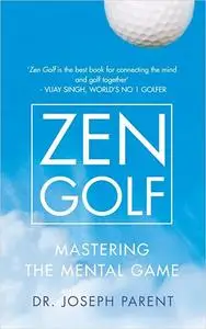 Zen Golf: Mastering the Mental Game