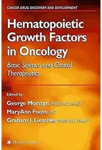 Hematopoietic Growth Factors in Oncology: Basic Science and Clinical Therapeutics [Repost]