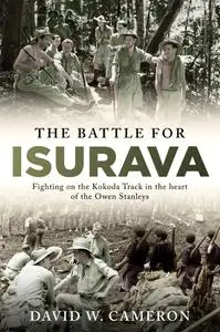 The Battle for Isurava: Fighting in the clouds of the Owen Stanley 1942