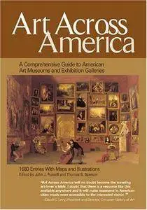 Art Across America: A Comprehensive Guide to American Art Museums and Exhibition Galleries
