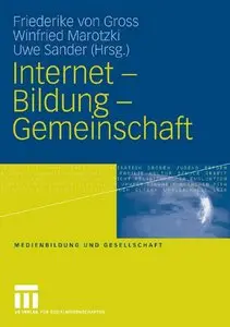 Internet - Bildung - Gemeinschaft (Medienbildung und Gesellschaft, Band 1)