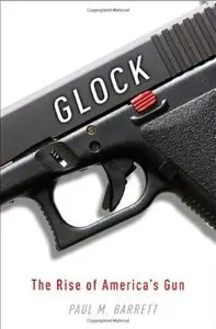 Glock: The Rise of America's Gun [Repost]