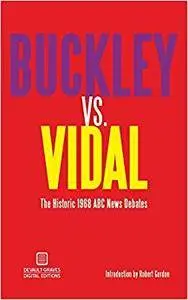 Buckley vs. Vidal: The Historic 1968 ABC News Debates
