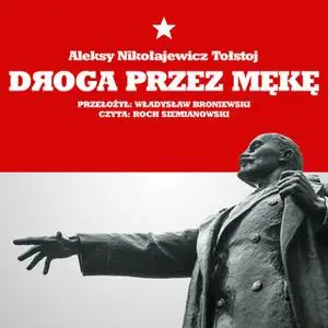 «Droga przez mękę» by Aleksy Nikołajewicz Tołstoj