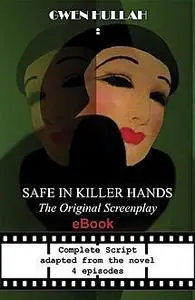 «Safe In Killer Hands» by Gwen Hullah