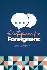 Portuguese for Foreigners: Quick Learning Guide