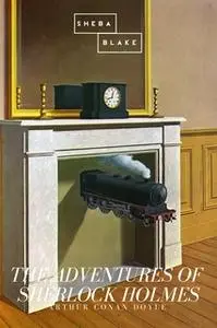 «The Adventures of Sherlock Holmes» by Arthur Conan Doyle