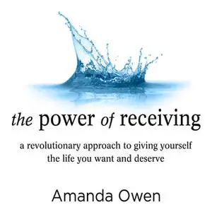 «The Power of Receiving: Inside the Science of Extraordinary Athletic Performance» by Amanda Owen