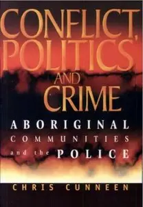 Conflict, Politics and Crime: Aboriginal Communities and the Police  