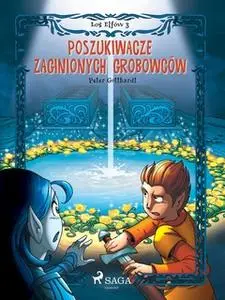 «Los Elfów 3: Poszukiwacze zaginionych grobowców» by Peter Gotthardt