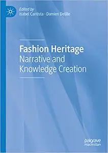 Fashion Heritage: Narrative and Knowledge Creation