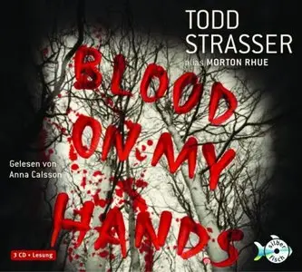 Todd Strasser - Blood on my Hands