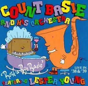 Count Basie And His Orchestra - Rock-a-Bye Basie: Live in '38 & '39 (1991)