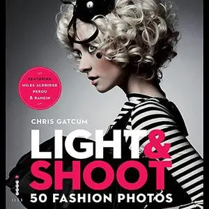 Light & Shoot: 50 Fashion Photos