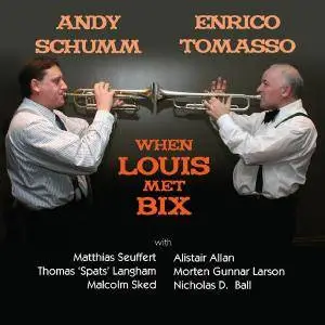 Andy Schumm & Enrico Tomasso - When Louis Met Bix (2016)