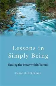 «Lessons in Simply Being» by Carol O. Eckerman