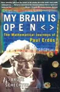 My Brain Is Open: The Mathematical Journeys of Paul Erdos