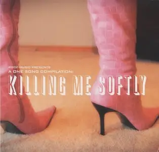 (VA) Roof Music Presents A One Song Compilation - Killing Me Softly (2006) [Repost]