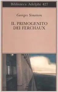 Georges Simenon – Il primogenito dei Ferchaux