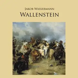 «Wallenstein» by Jakob Wassermann