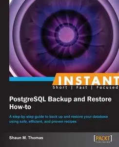 «Instant PostgreSQL Backup and Restore How-to» by Thomas Shaun